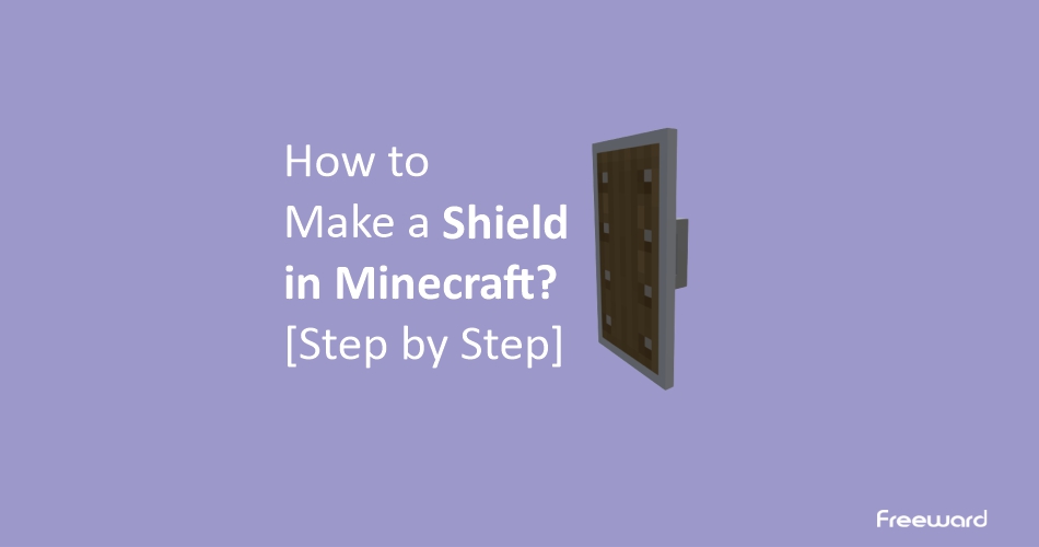 How to Make a Shield in Minecraft in 2023? [Step by Step]